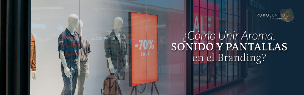 ¿Cómo unir aroma, sonido y pantallas en el branding?